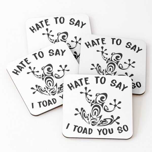 Item preview, hate to say i toad you so designed and sold by KHAFiT.