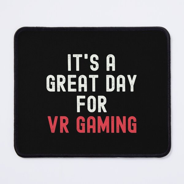 Item preview, It's a Great Day for Vr Gaming designed and sold by kindxinn.