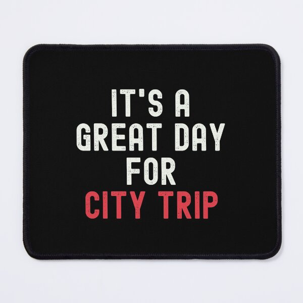 Item preview, It's a Great Day for City Trip designed and sold by kindxinn.