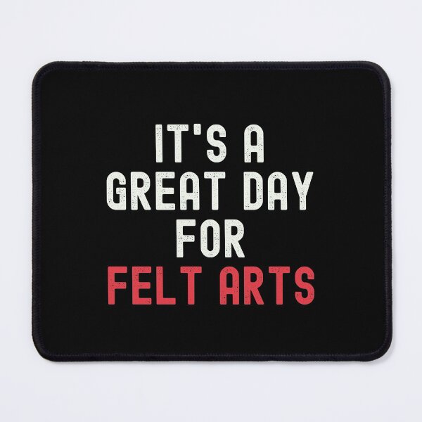 Item preview, It's a Great Day for Felt Arts designed and sold by kindxinn.