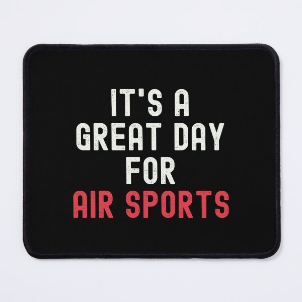 Item preview, It's a Great Day for Air Sports designed and sold by kindxinn.
