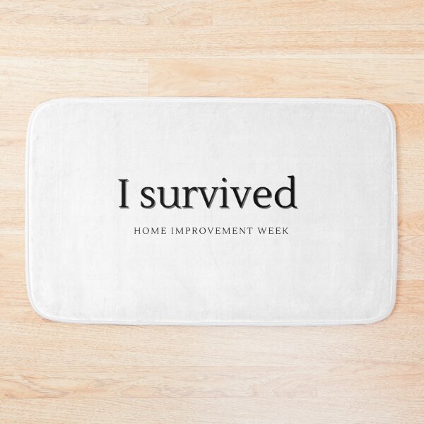 Item preview, I Survived Home Improvement Week designed and sold by H2O-Shop.