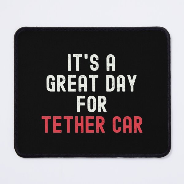 Item preview, It's a Great Day for Tether Car designed and sold by kindxinn.