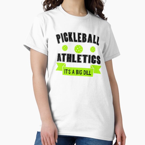 Item preview, Pickleball Athletics - It's a Big Dill T-Shirt designed and sold by Dan66.