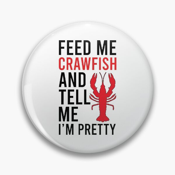 Item preview, Feed Me Crawfish and Tell Me I'm Pretty designed and sold by print hasan.