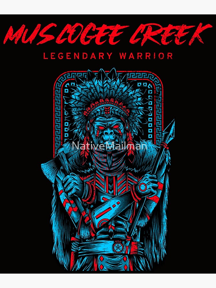 Muscogee Creek Legendary Warrior Poster For Sale By Nativemailman