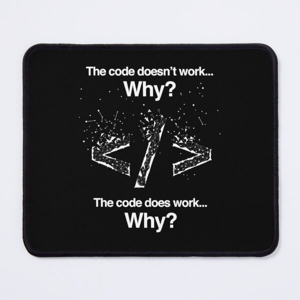 Item preview, Funny Tee The Code Doesnt Work Why Funny Computer Coder Programmer designed and sold by CTankdesign.