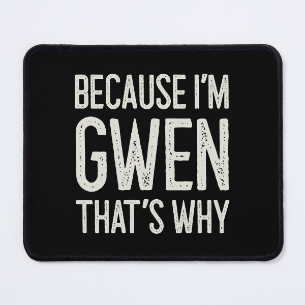 Item preview, Because I’m Gwen That’s Why Funny Personalized Name designed and sold by MariosNydras.