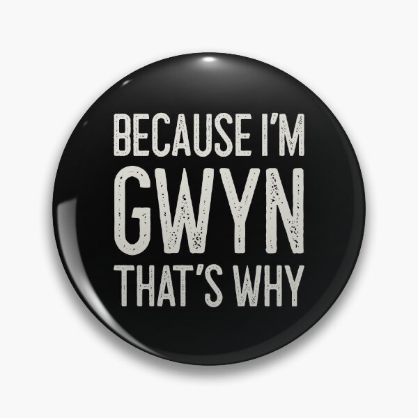 Item preview, Because I’m Gwyn That’s Why Funny Personalized Name designed and sold by MariosNydras.