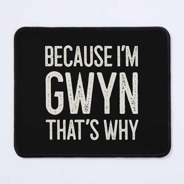 Item preview, Because I’m Gwyn That’s Why Funny Personalized Name designed and sold by MariosNydras.