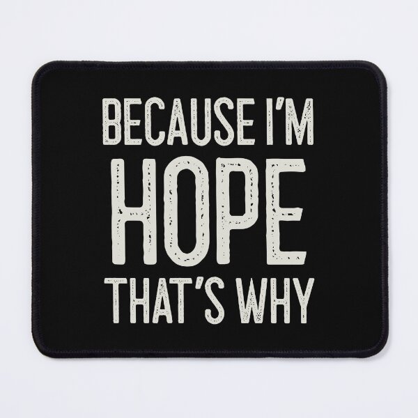 Item preview, Because I’m Hope That’s Why Funny Personalized Name designed and sold by MariosNydras.