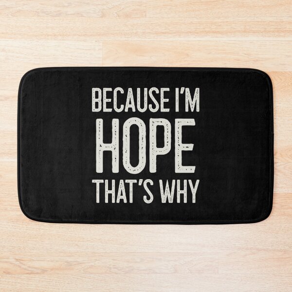 Item preview, Because I’m Hope That’s Why Funny Personalized Name designed and sold by MariosNydras.