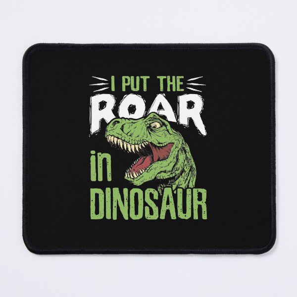 Item preview, I Put The Roar In Dinosaur designed and sold by jaygo.