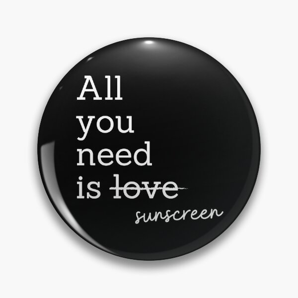 Item preview, All you need is sunscreen designed and sold by jojobah.