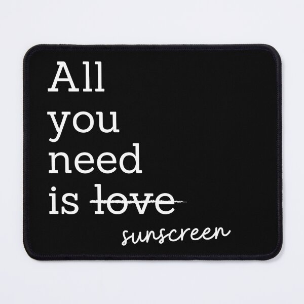 Item preview, All you need is sunscreen designed and sold by jojobah.