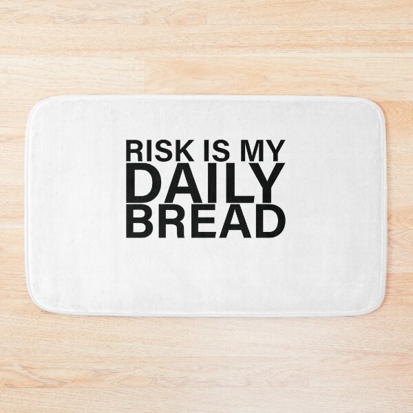 Item preview, Risk is my daily bread designed and sold by saulmedia.