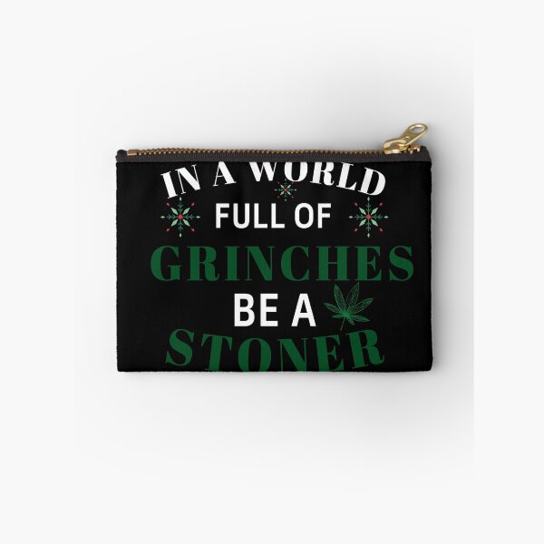 Item preview, IN A WORLD FULL OF GRINCHES BE A STONER designed and sold by AlfaEcho.