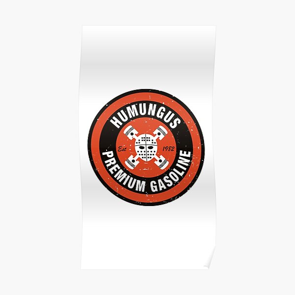 Humungus Premium Gasoline Poster