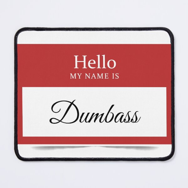 Item preview, Dumbass Nametag designed and sold by SindreH.