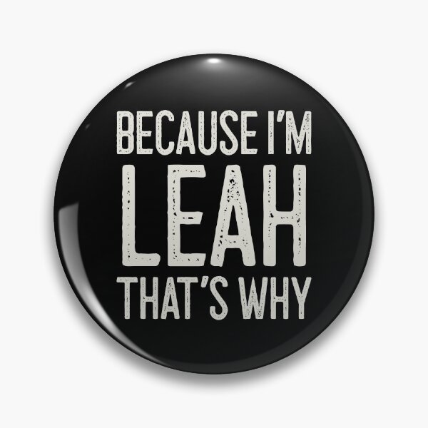 Item preview, Because I’m Leah That’s Why Funny Personalized Name designed and sold by MariosNydras.