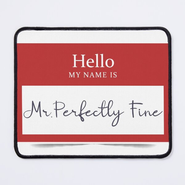 Item preview, Mr Perfectly fine nametag designed and sold by SindreH.
