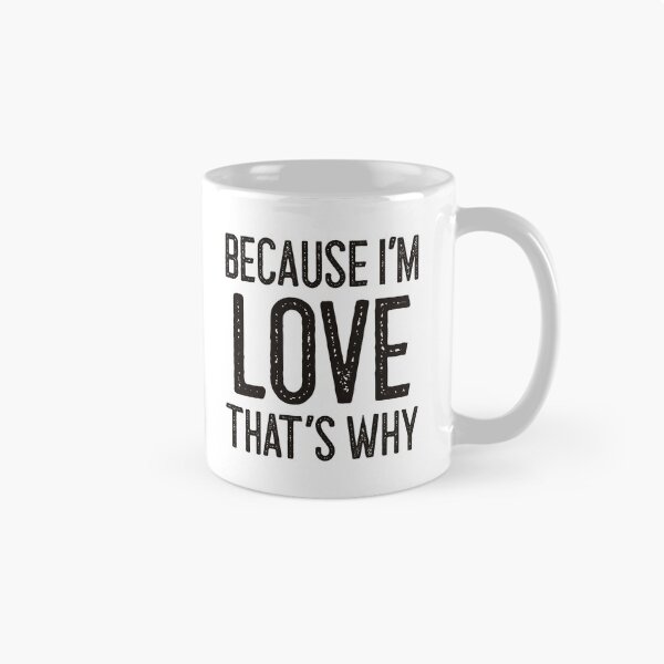 Item preview, Because I’m Love That’s Why Funny Personalized Name designed and sold by MariosNydras.