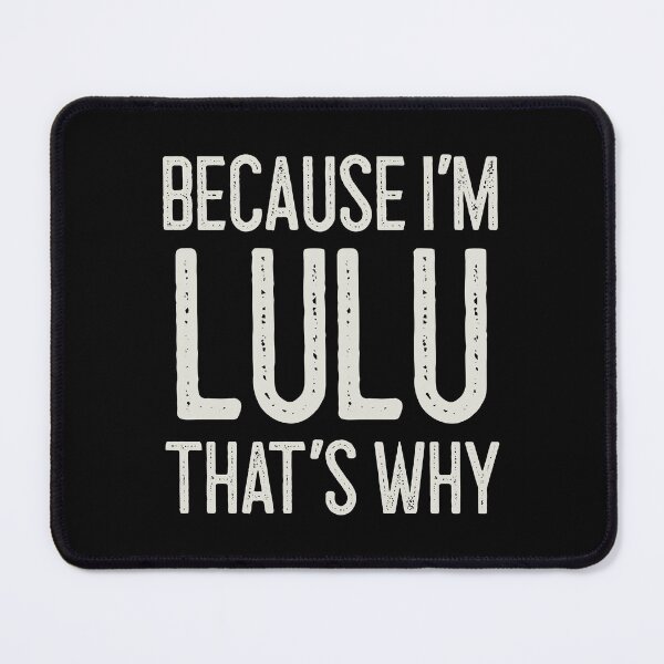 Item preview, Because I’m Lulu That’s Why Funny Personalized Name designed and sold by MariosNydras.