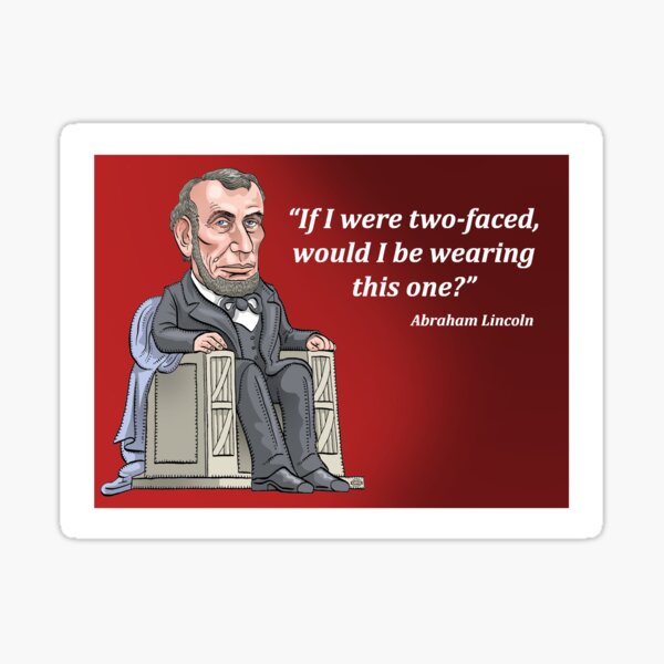 Abraham Lincoln - "Would I be wearing this one?" Sticker