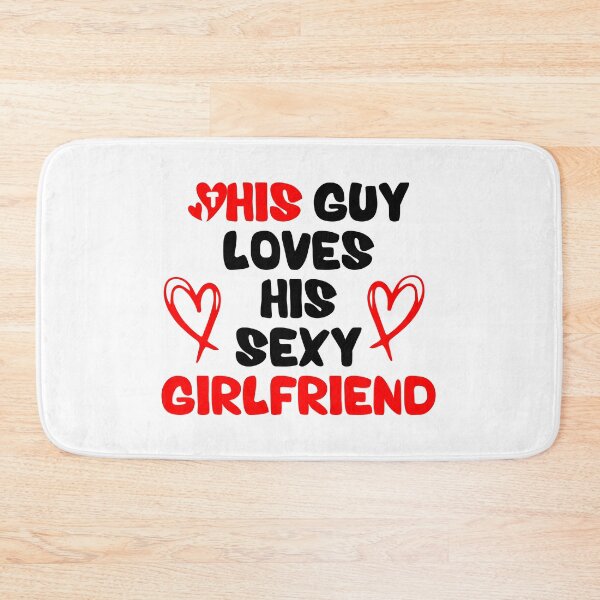 Item preview, This Guy Loves His Sexy Girlfriend designed and sold by RmeenaArt.
