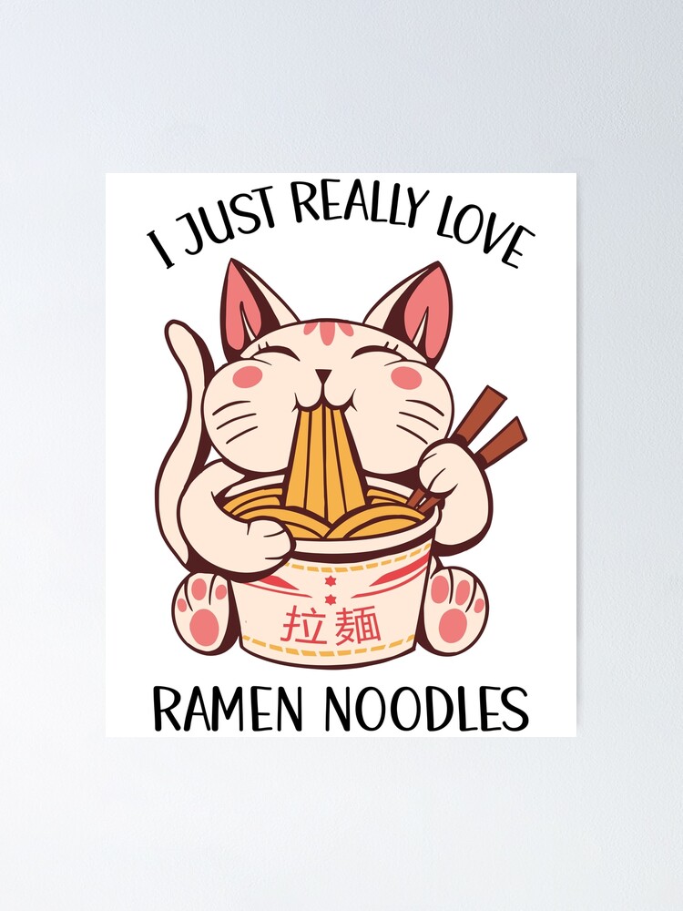 Poster J Aime Vraiment La Tasse De Ramen Pour Chat De Nouilles Ramen Par Onepixart Redbubble