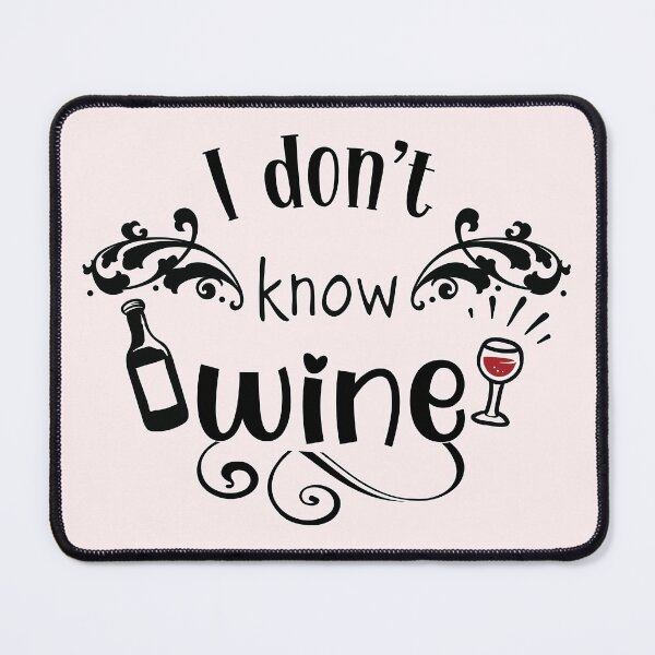 Item preview, I don't know why, I don't know wine, funny word, funny design designed and sold by NineJuly.