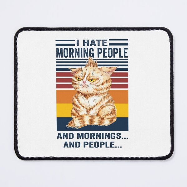 Item preview, Copy of I hate morning people and mornings and people funny cat gift for grumpy faces who hate mornings and love coffee designed and sold by jojocat90.