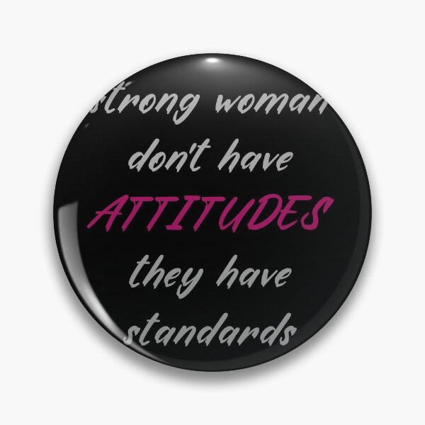Item preview, Strong woman don't have ATTITUDES they have standards designed and sold by Tshirtstory.