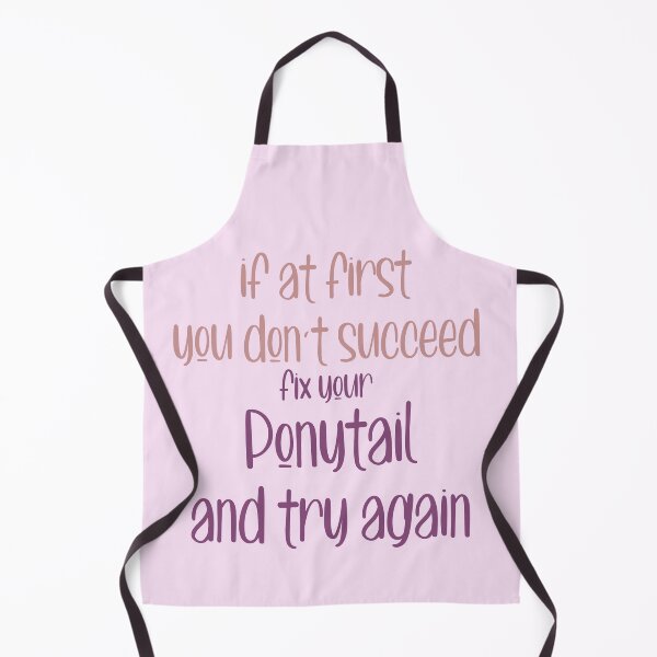 Item preview, if at First Don't succeed Fix Your Ponytail and Try again designed and sold by ErmessThiings.
