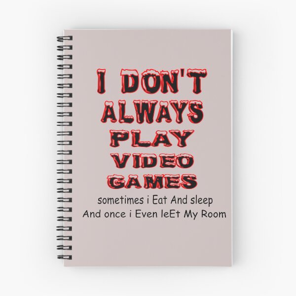 Item preview, I Don't Always Play Video Games T-Shirt designed and sold by Dibes94.