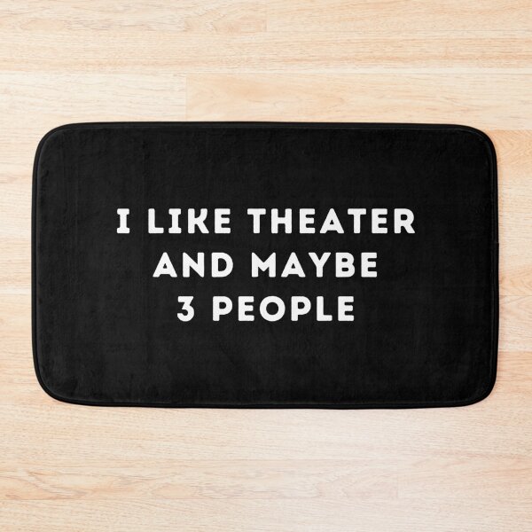 Item preview, I Like Theater And Maybe 3 People - Actresses and Actors designed and sold by GasparArts.