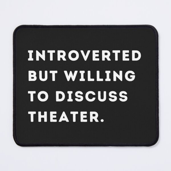 Item preview, Introverted But Willing To Discuss Theater - Actresses and Actors designed and sold by GasparArts.