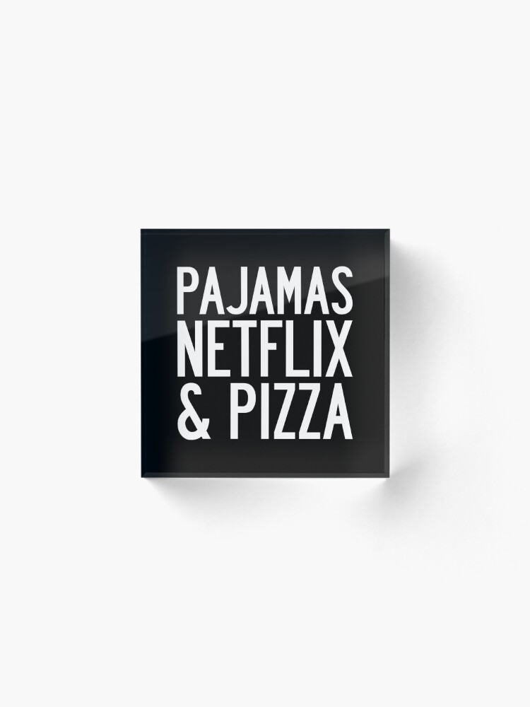Alternate view of PAJAMAS NETFLIX & PIZZA Acrylic Block