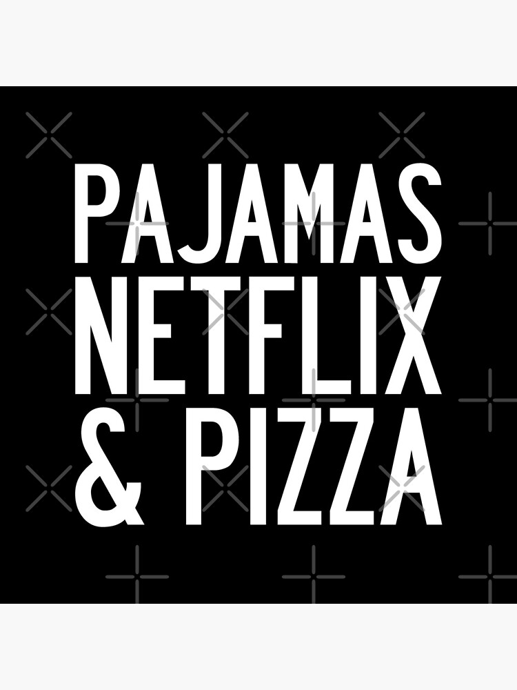 PAJAMAS NETFLIX & PIZZA by limitlezz