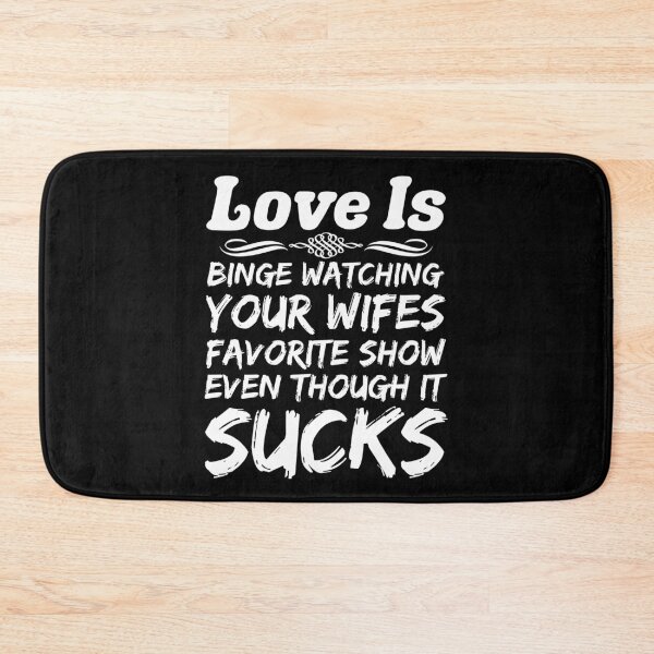 Item preview, Love Is Funny Sarcastic Binge Watch TV Programs That Suck designed and sold by CharJens.