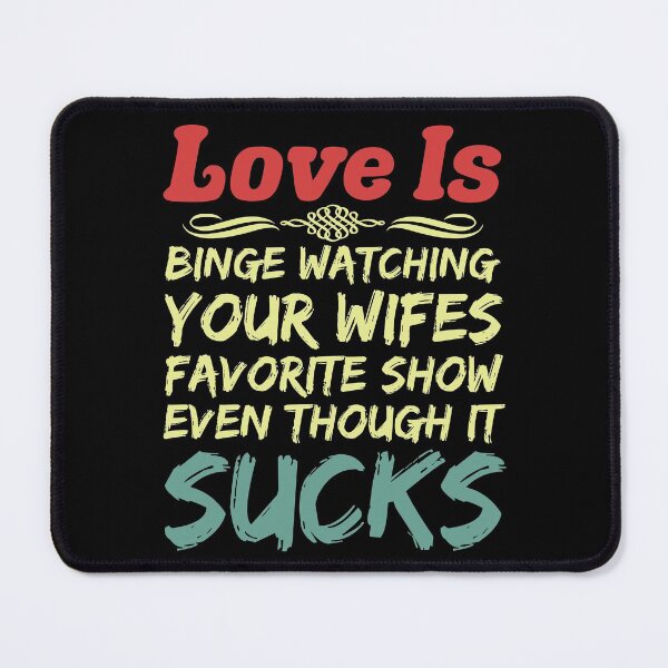 Item preview, Love Is Funny Sarcastic Binge Watch TV Programs That Suck designed and sold by CharJens.