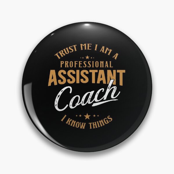 Item preview, Trust me I'm a Professional Assistant Coach I know Things designed and sold by Mriganka Gogoi.