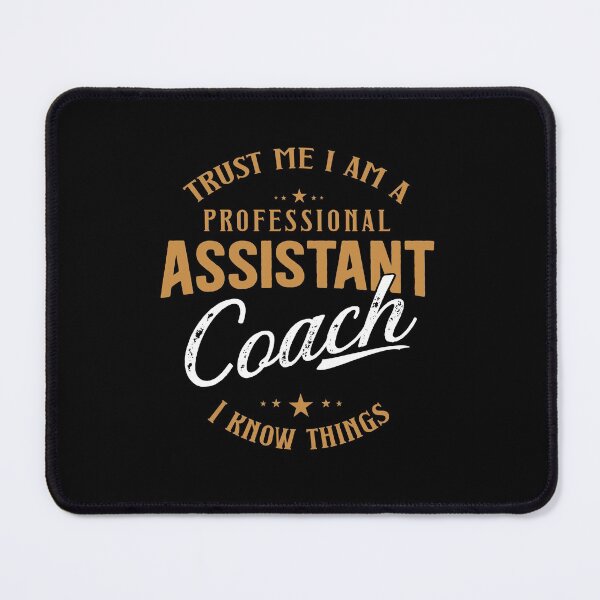 Item preview, Trust me I'm a Professional Assistant Coach I know Things designed and sold by Mriganka Gogoi.