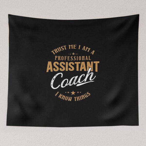 Item preview, Trust me I'm a Professional Assistant Coach I know Things designed and sold by Mriganka Gogoi.