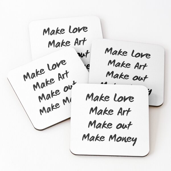 Item preview, Make love Make art Make out Make money White design designed and sold by Peter Stawicki.
