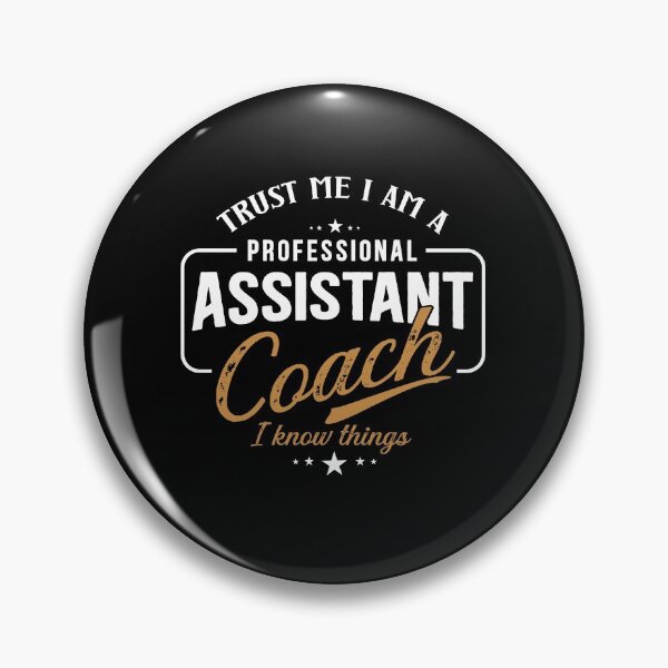 Item preview, Trust me I'm a Professional Assistant Coach I know Things designed and sold by Mriganka Gogoi.