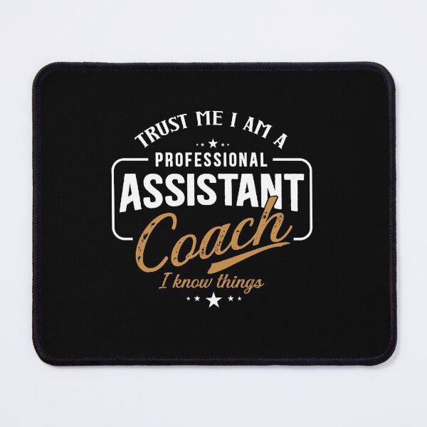 Item preview, Trust me I'm a Professional Assistant Coach I know Things designed and sold by Mriganka Gogoi.