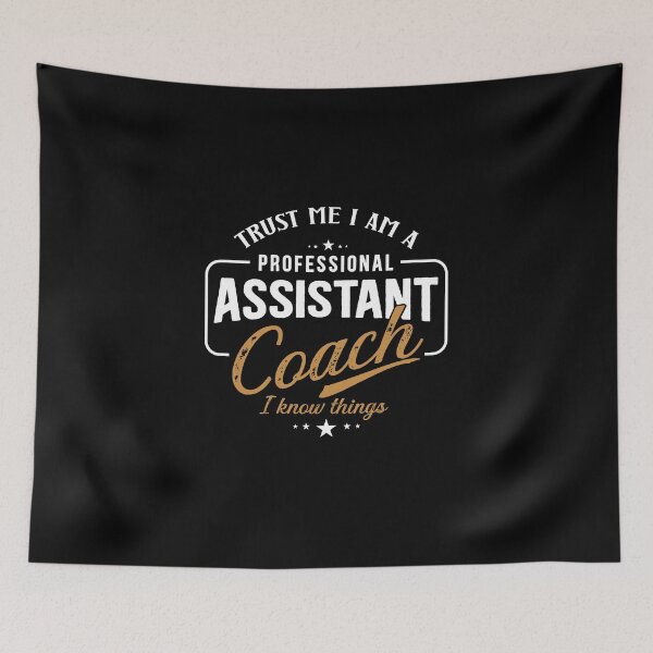 Item preview, Trust me I'm a Professional Assistant Coach I know Things designed and sold by Mriganka Gogoi.