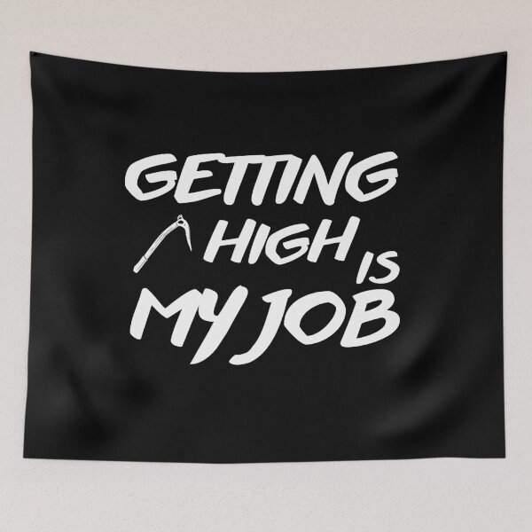 Item preview, Getting High Is My Job designed and sold by Abstract-Shop-0.
