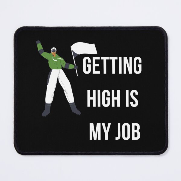 Item preview, Getting High Is My Job designed and sold by Abstract-Shop-0.